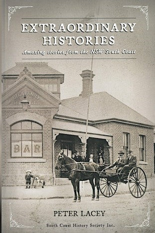 Extraordinary Histories from the NSW South Coast