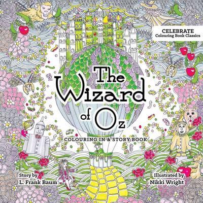 Celebrate Colouring Classics: The Wizard of Oz