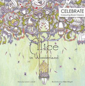 Celebrate Colouring Classics: Alice in Wonderland
